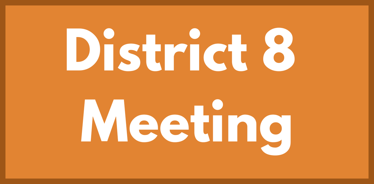 District 8 Meeting